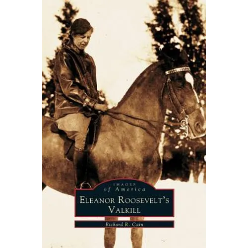 Eleanor Roosevelt's Valkill - Hardcover