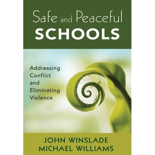 Safe and Peaceful Schools: Addressing Conflict and Eliminating Violence - Paperback