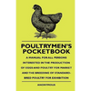 Poultrymen's Pocketbook - A Manual For All Persons Interested In The Production Of Eggs And Poultry For Market And The Breeding Of Standard-Bred Poult - Paperback