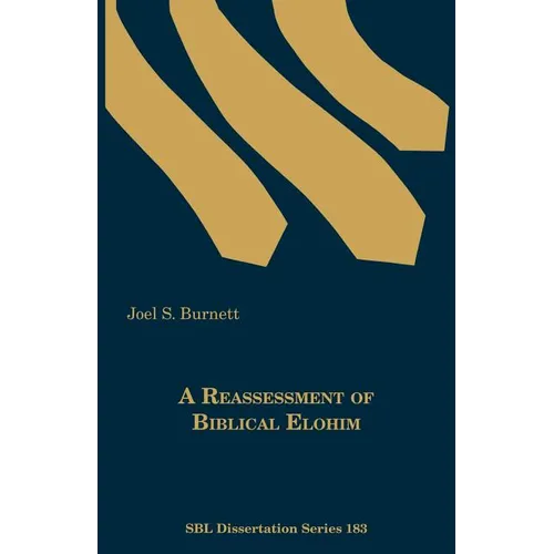 A Reassessment of Biblical Elohim - Paperback