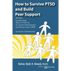 How to Survive Ptsd and Build Peer Support - Paperback