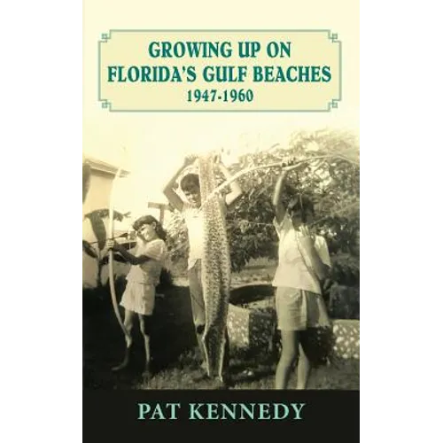 Growing Up on Florida's Gulf Beaches 1947-1960 - Paperback