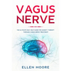 Vagus Nerve: The Ultimate Self Help Guide for Anxiety Therapy Through Vagus Nerve Treatment - Paperback