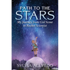 Path to the Stars: My Journey from Girl Scout to Rocket Scientist - Hardcover