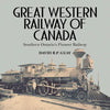 Great Western Railway of Canada: Southern Ontario's Pioneer Railway - Paperback