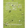 Arkansas Petitioners, Etc. 1800, 1810 [1795-1814] - Paperback