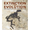 Extinction and Evolution: What Fossils Reveal about the History of Life - Hardcover
