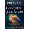 PROVEN! God is Real & Jesus is God: New Evidence From Science, History & Philosophy - Paperback