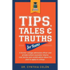 Tips, Tales, & Truths For Teens: A former college admission officer and private school counselor shares real stories and candid advice about the plan - Paperback