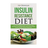 Insulin Resistance Diet: The Ultimate Beginners Guide To Overcome Insulin Resistance, Control Blood Sugar Levels, and Lose Weight to Live a Hea - Paperback