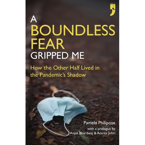 A Boundless Fear Gripped Me: How the Other Half Lived in the Pandemic's Shadow - Paperback