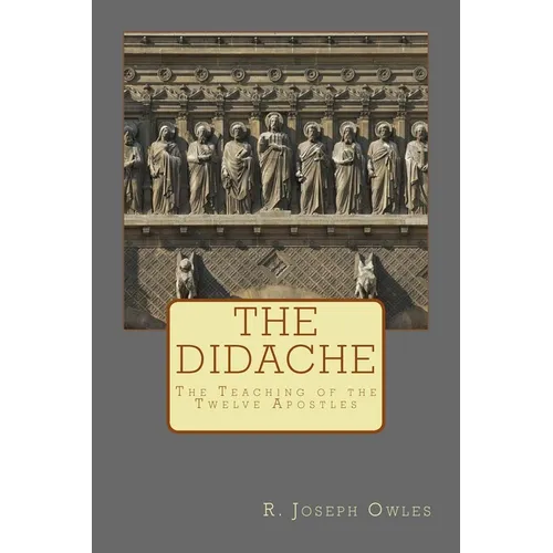 The Didache: The Teaching of the Twelve Apostles - Paperback
