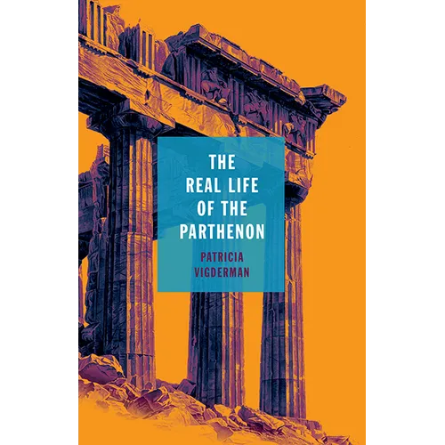 The Real Life of the Parthenon - Paperback