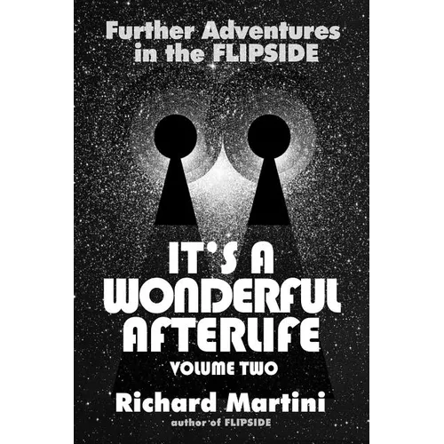 It's a Wonderful Afterlife: Further Adventures in the Flipside: Volume Two - Paperback