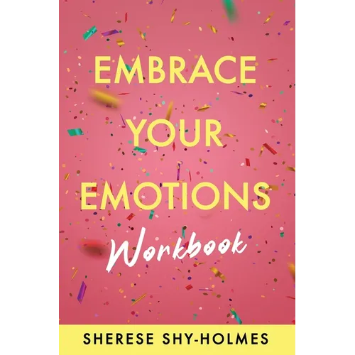Embrace Your Emotions Workbook - Paperback