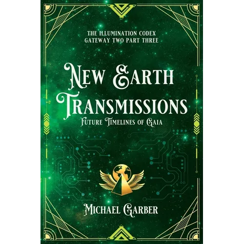 New Earth Transmissions: Future Timelines of Gaia - Paperback