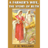 A Farmer's Wife, the Story of Ruth - Paperback