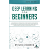 Deep Learning for Beginners: A comprehensive introduction of deep learning fundamentals for beginners to understanding frameworks, neural networks, - Paperback