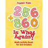256 + 860 Is What Again?: Math Activity Book for 3rd Graders - Paperback
