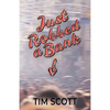 Just Robbed a Bank - Paperback
