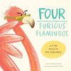 Four Furious Flamingos: A 1-10 Counting Book of Big Feelings - Paperback