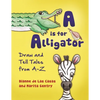 A is for Alligator: Draw and Tell Tales from A-Z - Paperback