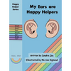My Ears are Happy Helpers - Hardcover