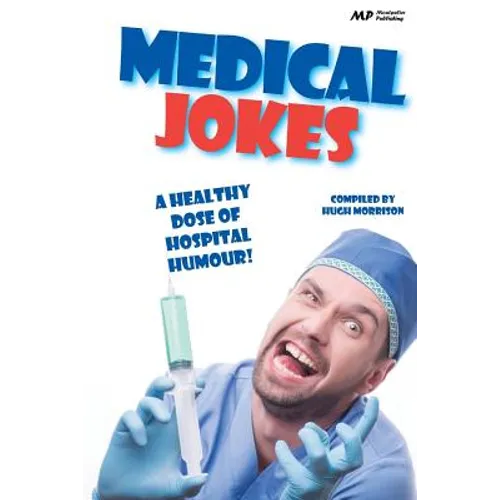 Medical Jokes: A Healthy Dose of Hospital Humour - Paperback