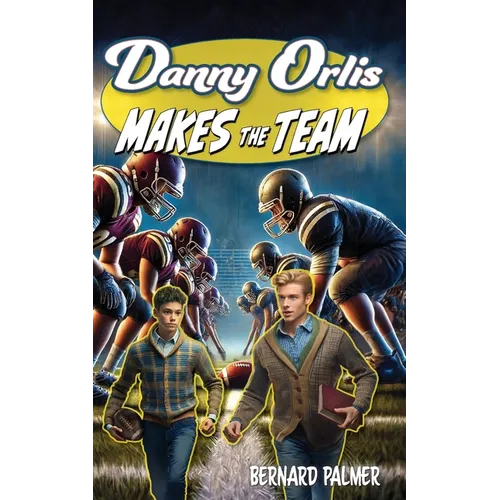 Danny Orlis Makes the Team - Paperback