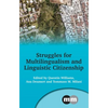 Struggles for Multilingualism and Linguistic Citizenship - Paperback