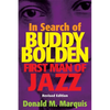 In Search of Buddy Bolden: First Man of Jazz - Paperback