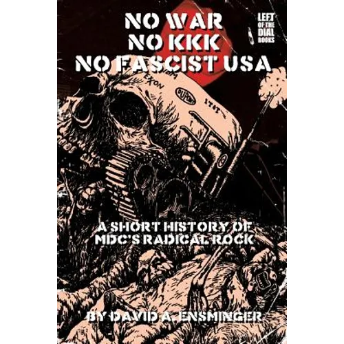 A Short History of MDC's Radical Rock: No War No KKK No Fascist USA - Paperback