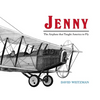 Jenny: The Airplane that Taught America to Fly - Paperback