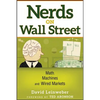 Nerds on Wall Street: Math, Machines and Wired Markets - Hardcover