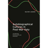 Autobiographical Cultures in Post-War Italy: Life-Writing, Communism and Feminism - Paperback