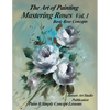 Mastering Roses Volume 1: Basic Rose Concepts - Paperback