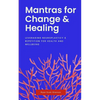 Mantras for Change & Healing: Leveraging Neuroplasticity & Repetition for Health and Wellbeing - Paperback