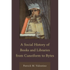 Social History of Books and Libraries from Cuneiform to Bytes - Hardcover