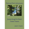 National Park Adventures...: Journeys through Our Nation's Greatest Treasures - Paperback
