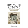 Many-Valued Aesthetics: Interconnections in the Work of Mary Bauermeister - Paperback