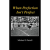When Perfection Isn't Perfect - Hardcover