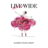 Live Wide - Hardcover
