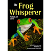The Frog Whisperer: Portraits & Stories - Paperback
