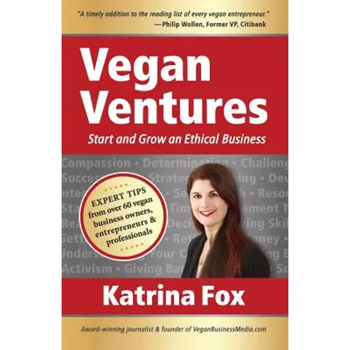 Vegan Ventures: Start and Grow an Ethical Business - Paperback