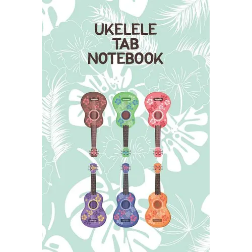 Ukelele Tab Notebook: Designed For Composition, Songwriting and Performance of Uke Players - Paperback