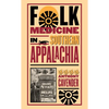 Folk Medicine in Southern Appalachia - Paperback