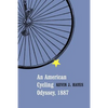 An American Cycling Odyssey, 1887 - Paperback