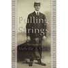 Pulling Strings: The Legacy of Melville A. Clark - Hardcover