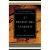 El El Regalo del Viajero: Siete Decisiones Que Determinan El ��xito Personal = The Gift of the Traveler - Paperback