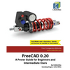 FreeCAD 0.20: A Power Guide for Beginners and Intermediate Users - Paperback